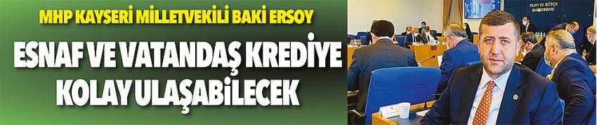 ESNAF VE VATANDAŞ KREDİYE KOLAY ULAŞABİLECEK