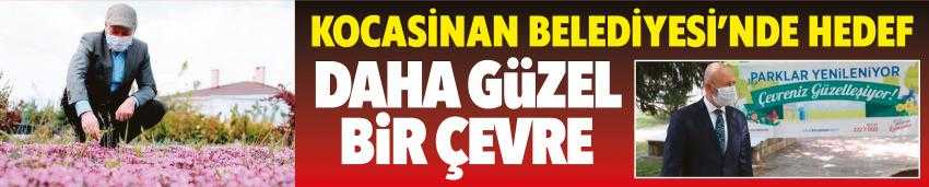 KOCASİNAN'DA HEDEF; “DAHA GÜZEL BİR ÇEVRE”