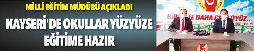 KAYSERİ'DE OKULLAR YÜZYÜZE EĞİTİME HAZIR